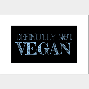 Definitely Not Vegan Posters and Art